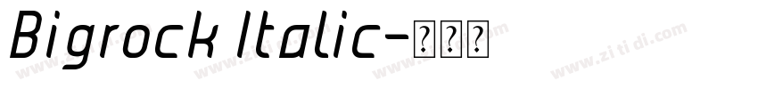 Bigrock Italic字体转换 Bigrock Italic字体转换